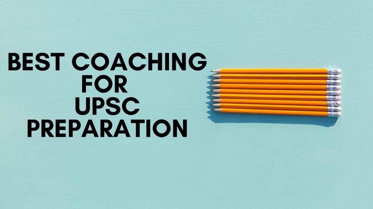 Best coaching classes for UPSC preparation (Online and Offline)